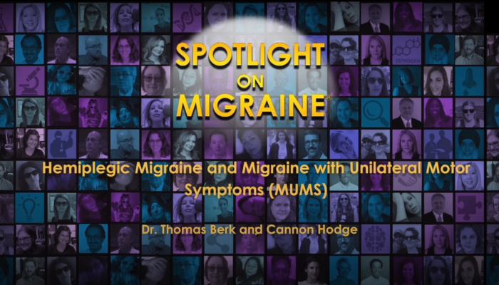 Hemiplegic Migraine & Migraine with Unilateral Motor Symptoms (MUMS) - Spotlight on Migraine